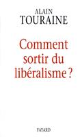   Comment sortir du libéralisme