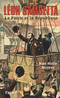   Léon Gambetta. La Patrie et la République