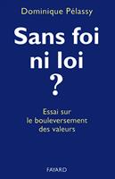   Sans foi ni loi ?
