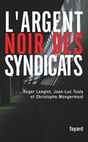   L'argent noir des syndicats