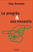   Le Progr&egrave;s et ses ennemis