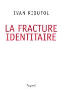   La fracture identitaire