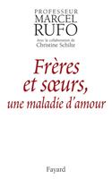   Frères et soeurs, une maladie d'amour