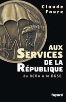   Aux Services de la R&eacute;publique
