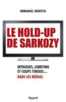  Le hold-up de Sarkozy