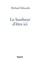   Le bonheur d'être ici