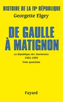   Histoire de la IVe République Vol.6. De Gaulle à Matignon