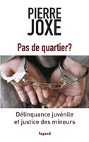   Pas de quartier ?