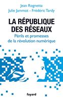   La R&eacute;publique des r&eacute;seaux