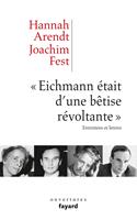   «Eichmann était d'une bêtise révoltante»