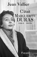   C'était Marguerite Duras T.2