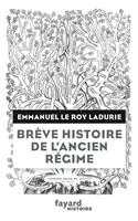   Br&egrave;ve histoire de l'Ancien R&eacute;gime