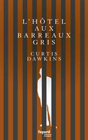  L'Hôtel aux barreaux gris