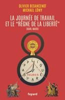   La journée de travail et le règne de la liberté