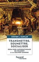   Transmettre, soumettre, socialiser