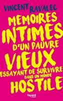   Mémoires intimes d'un pauvre vieux essayant de survivre dans un monde hostile