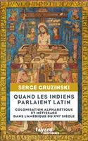   Quand les Indiens parlaient latin