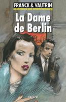   La dame de Berlin, Les aventures de Boro, reporter photographe