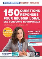   R&eacute;ussite Concours - 150 questions/r&eacute;ponses pour l'oral - concours territoriaux- Pr&eacute;paration compl&egrave;te