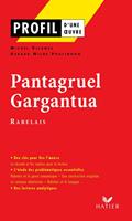 Profil - Rabelais (François) : Pantagruel, Gargantua
