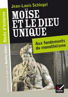   Récits d'historien, Moïse et le Dieu unique