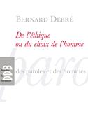 De l'éthique ou le choix de l'homme