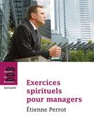 Exercices spirituels pour managers