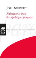   Naissance et mort des républiques françaises