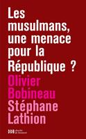   Les musulmans, une menace pour la République ?