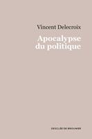   Apocalypse du politique