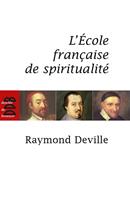   L'Ecole fran&ccedil;aise de spiritualit&eacute;
