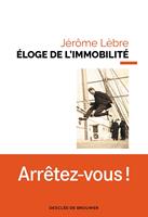   Éloge de l'immobilité