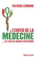   L'enfer de la médecine... est pavé de bonnes intentions