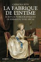   La Fabrique de l'intime