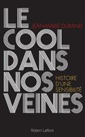   Le cool dans nos veines