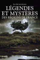   Légendes et mystères des régions de France