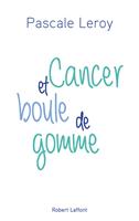   Cancer et boule de gomme
