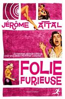   Folie furieuse