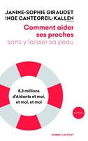  Comment aider ses proches sans y laisser sa peau