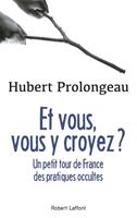   Et vous, vous y croyez ?