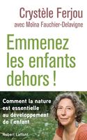   Emmenez les enfants dehors ! - Comment la nature est essentielle au développement de l'enfant