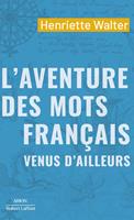   L'aventure des mots français venus d'ailleurs
