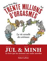   Trente millions d'orgasmes