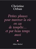   Petites Phrases pour traverser la vie en cas de tempête...et par beau temps aussi