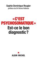   "C'est psychosomatique"