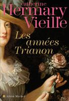   Les Ann&eacute;es Trianon