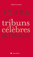 Les Tribuns célèbres de l'histoire