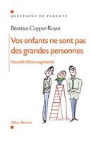  Vos enfants ne sont pas des grandes personnes