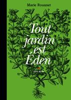  Tout jardin est Eden