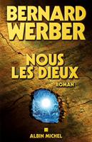   Nous, les Dieux